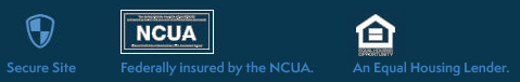 Secure site. Equal Housing Lender. Federally insured by the NCUA